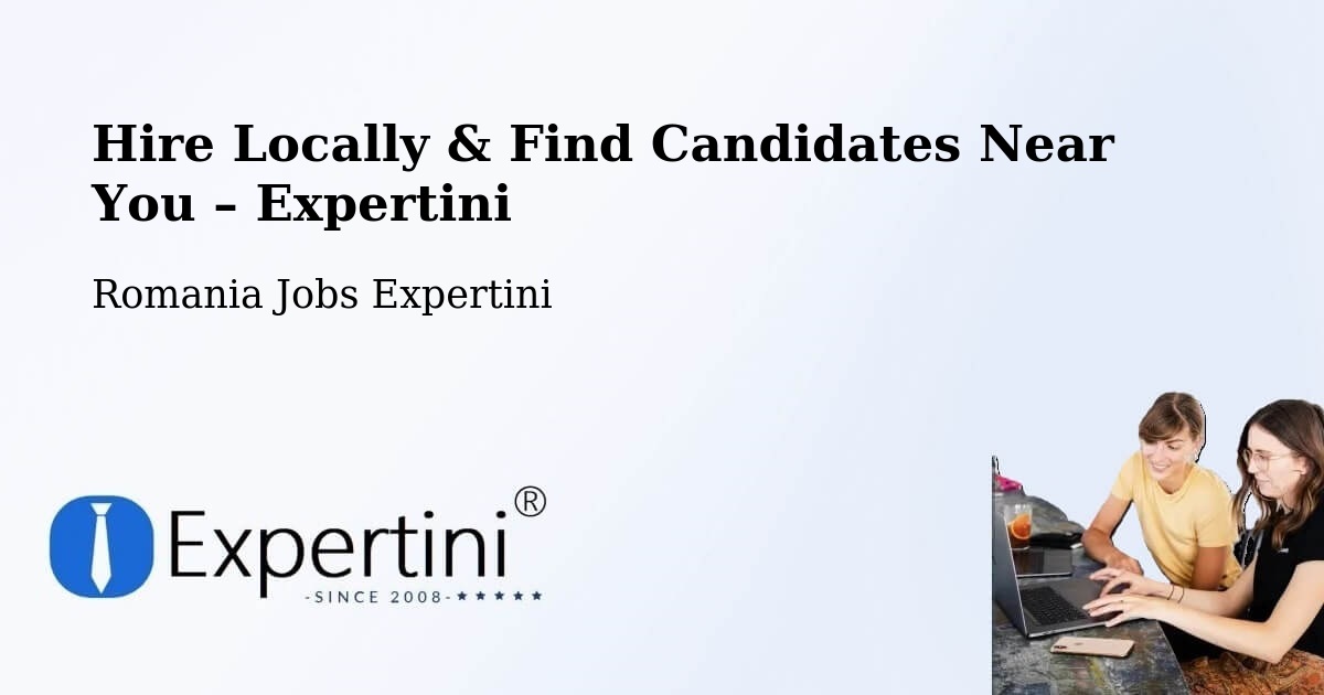 Hire Locally in Mal – Find Qualified Candidates Near You - Mal, Romania Jobs Expertini