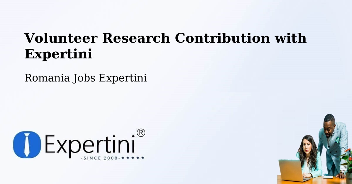 Volunteer Research Contribution Program – Mal - Romania Jobs Expertini